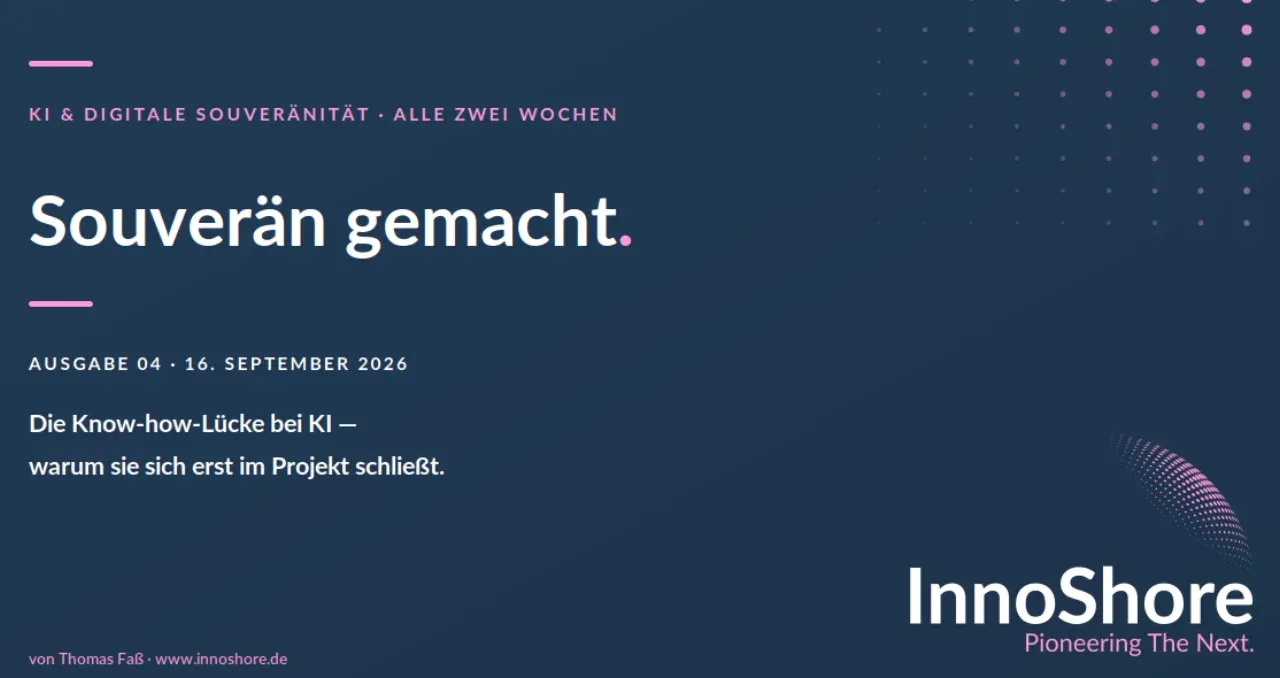 Souverän gemacht – Ausgabe 04, 16. September 2026: Die Know-how-Lücke bei KI — warum sie sich erst im Projekt schließt.