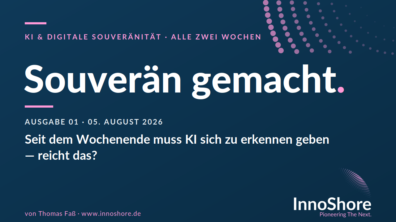 Souverän gemacht – Ausgabe 1: KI-Kennzeichnungspflicht nach AI Act Artikel 50